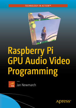 Jan Newmarch - Raspberry Pi GPU Audio Video Programming