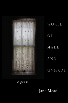 Jane Mead - World of Made and Unmade