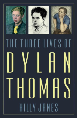 Janes Hilly The Three Lives of Dylan Thomas