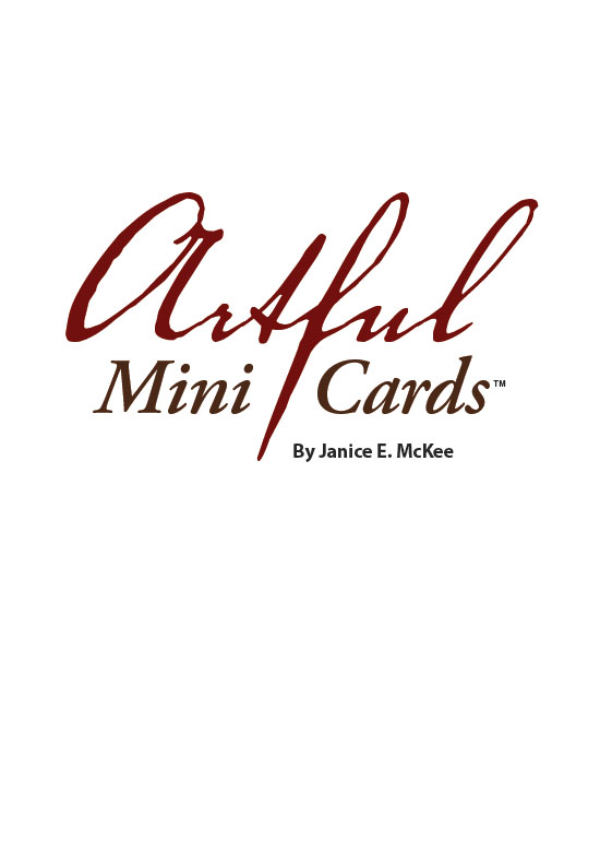 Artful Mini Cards EDITOR Tanya Fox CREATIVE DIRECTOR Brad snow PUBLISHING - photo 1