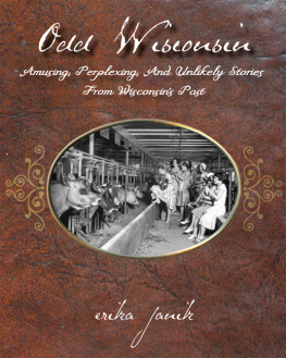 Janik - Odd Wisconsin: Amusing, Perplexing, and Unlikely Stories from Wisconsins Past