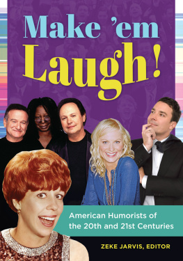 Jarvis - Make em laugh!: American humorists of the 20th and 21st centuries