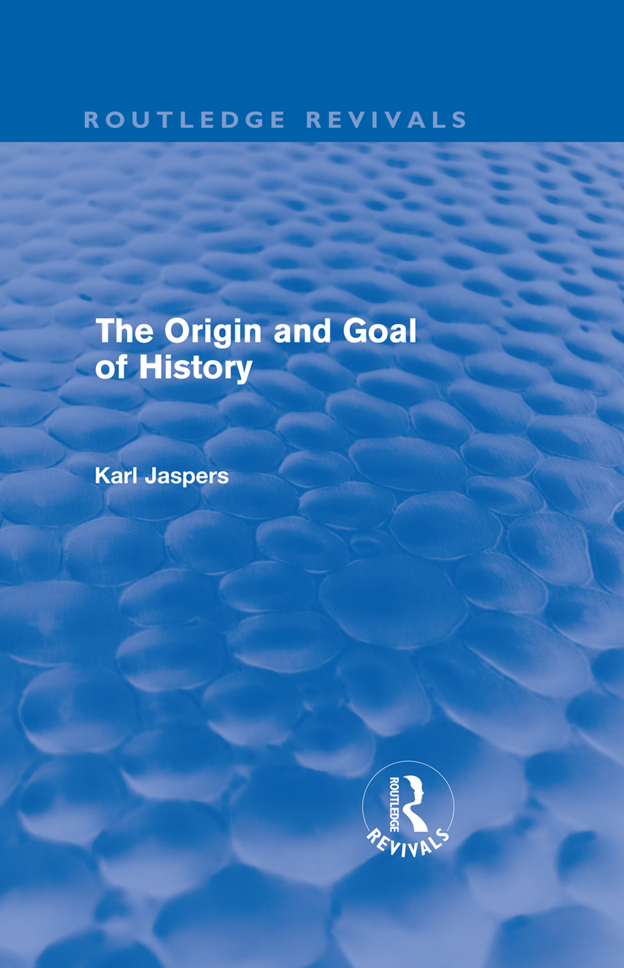 Routledge Revivals The Origin and Goal of History First published in English - photo 1