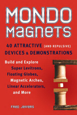 Jeffers Mondo Magnets: 40 Attractive (and Repulsive) Devices and Demonstrations