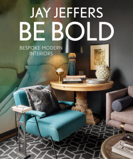 Jeffers Jay Be Bold: Bespoke Modern Interiors