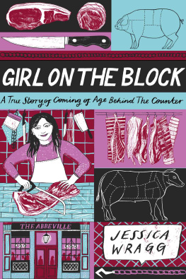 Jessica Wragg - Girl on the block: a true story of coming of age behind the counter