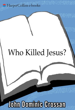 Jesus Christ Who killed Jesus?: exposing the roots of anti-semitism in the Gospel story of the death of Jesus