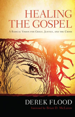 Jesus Christ - Healing the gospel: a radical vision for grace, justice, and the cross