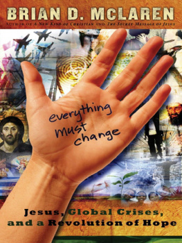 Jesus Christ Everything must change: Jesus, global crises, and a revolution of hope