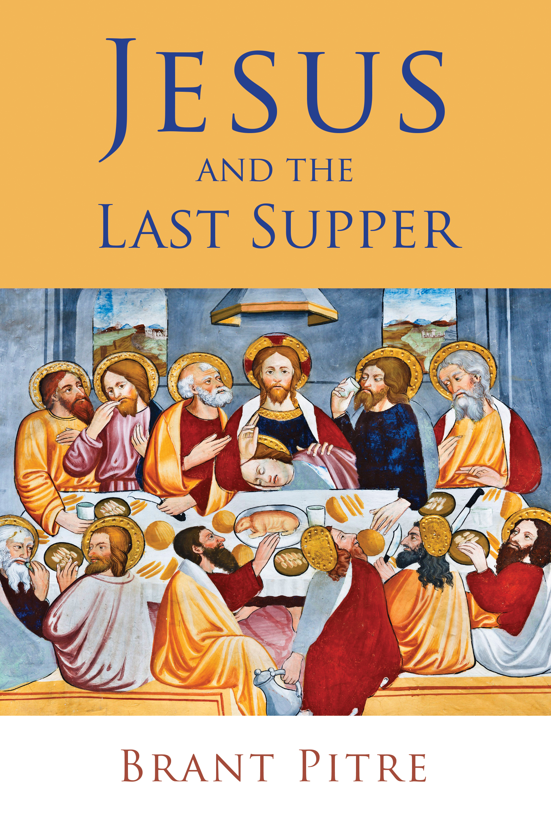 Jesus and the Last Supper Brant Pitre William B Eerdmans Publishing Company - photo 1