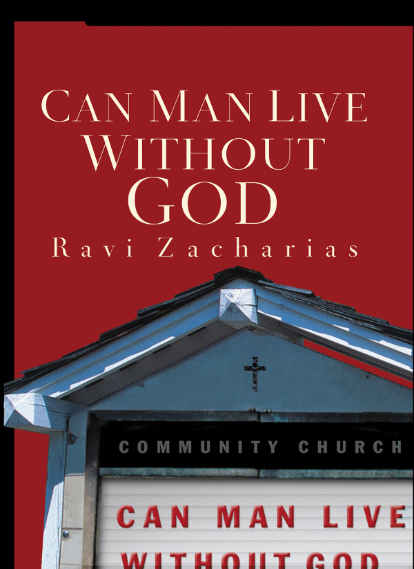 OTHER BOOKS BY RAVI ZACHARIAS Can Man Live Without God Cries of the Heart - photo 1