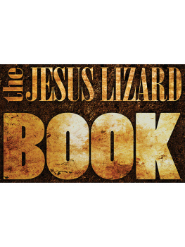 Jesus Lizard (Musical group) The Jesus Lizard Book