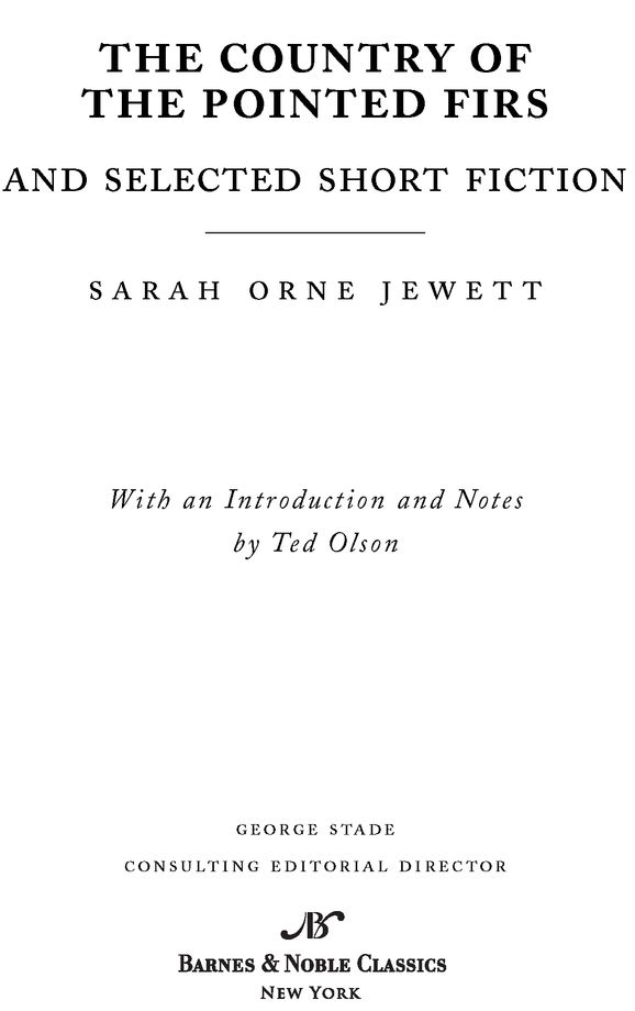 SARAH ORNE JEWETT Sarah Orne Jewett was born on September 3 1849 in South - photo 2