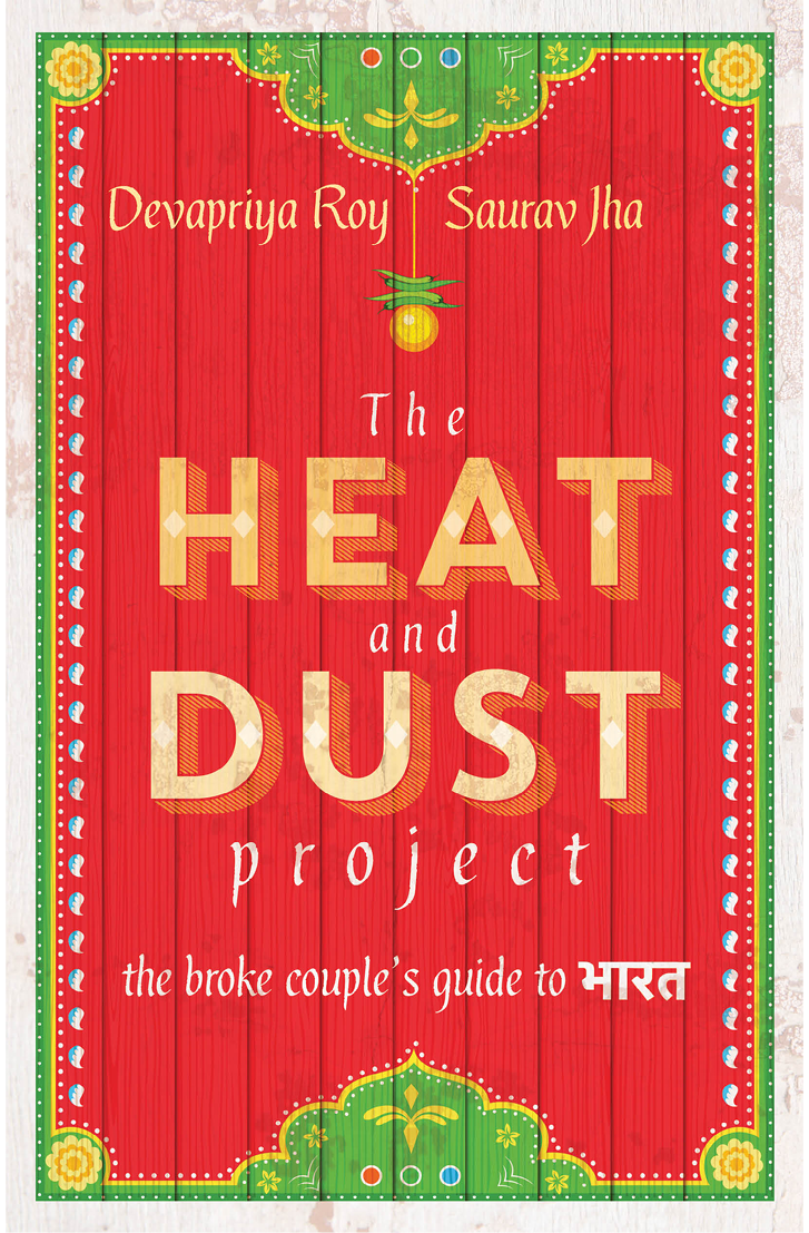 Title page THE HEAT AND DUST PROJECT The Broke Couples Guide to Bharat - photo 1