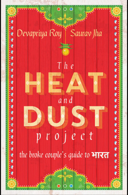 Jha Saurav - The heat and dust project: the broke couples guide to Bharat