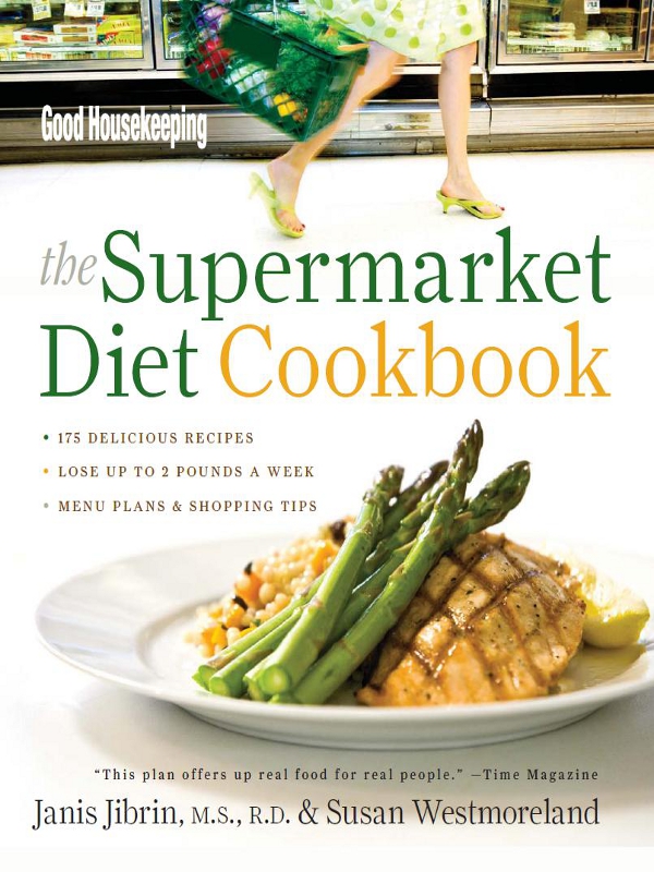 GoodHousekeeping the Supermarket Diet Cookbook Janis Jibrin MS RD - photo 1