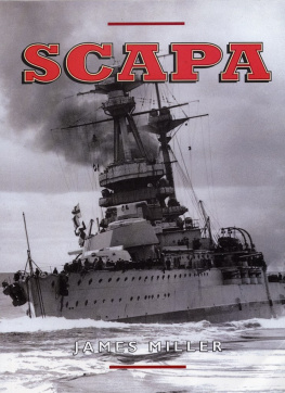 Jim Miller - Scapa: Britains famous wartime naval base