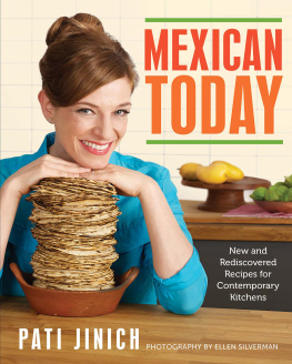 Jinich Pati Mexican today: new and rediscovered recipes for contemporary kitchens