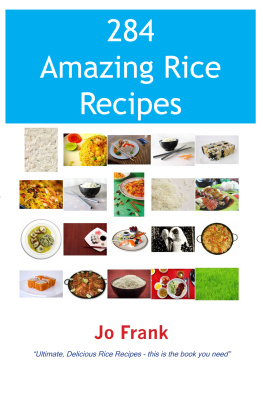 Jo Frank - 284 Amazing Rice Recipes: How to Cook Perfect and Delicious Rice in 284 Terrific Ways