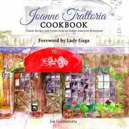 Joanne Trattoria. - Joanne Tattoria cookbook: classic recipes and scenes from an Italian American restaurant