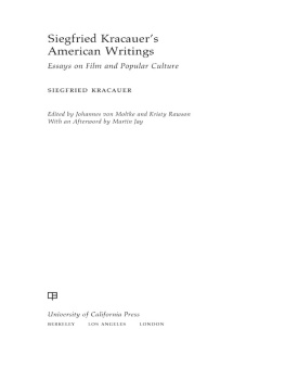 Johannes von Moltke Siegfried Kracauers American writings: essays on film and popular culture