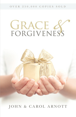 John Arnott Grace & Forgiveness