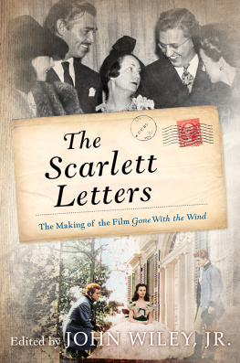 John Wiley Jr - The Scarlett letters: the making of the film Gone with the Wind