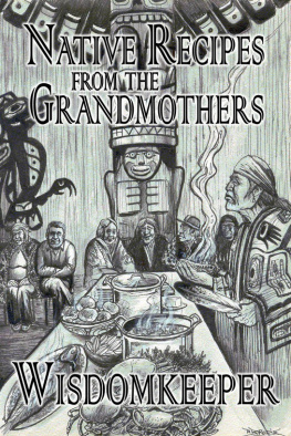 John Wisdomkeeper - Native Recipes from the Grandmothers