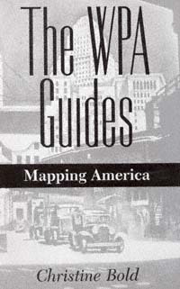 title The WPA Guides Mapping America author Bold Christine - photo 1