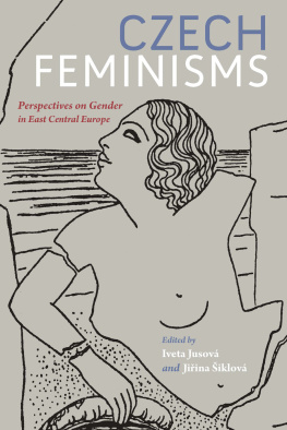 Jusová Iveta - Czech feminisms: perspectives on gender in East Central Europe