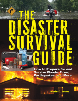 Jones - The disaster survival guide: how to prepare for and survive floods, fires, earthquakes, and more