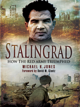 Jones - Stalingrad: how the Red Army triumphed