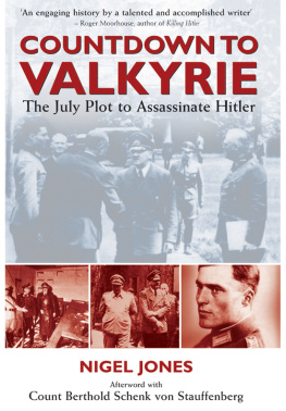Jones - Countdown to valkyrie - the july plot to assassinate hitler
