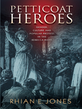 Jones - Petticoat Heroes: Rethinking the Rebecca Riots