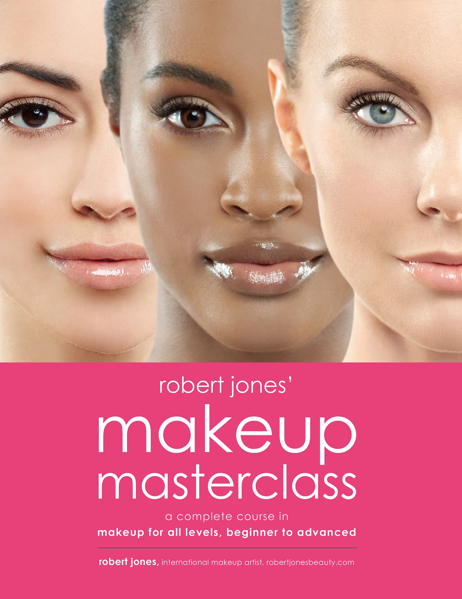 robert jones makeup masterclass a complete course in makeup for all levels - photo 1