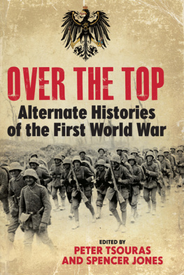 Jones Spencer - Over the Top: Alternate Histories of the First World War