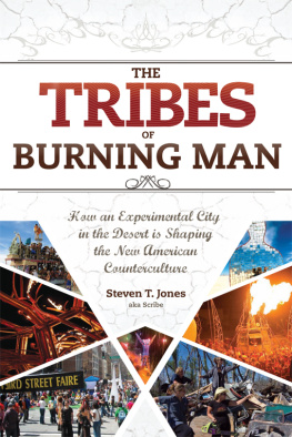 Jones - The Tribes of Burning Man: How an Experimental City in the Desert Is Shaping the New American Counterculture