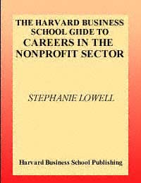 title The Harvard Business School Guide to Careers in the Nonprofit Sector - photo 1