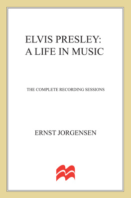 Jorgensen Ernst Mikael Elvis Presley: a life in music: the complete recording sessions