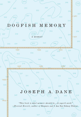 Joseph A. Dane Dogfish memory: a memoir