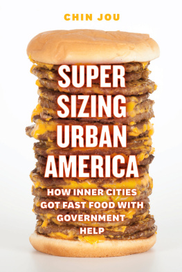 Jou Supersizing urban America: how inner cities got fast food with government help
