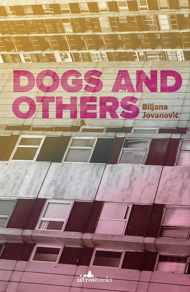 Table of Contents BILJANA JOVANOVI DOGS AND OTHERS Translated by John K - photo 1