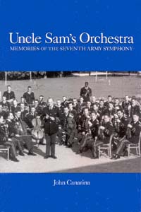 title Uncle Sams Orchestra Memories of the Seventh Army Symphony - photo 1