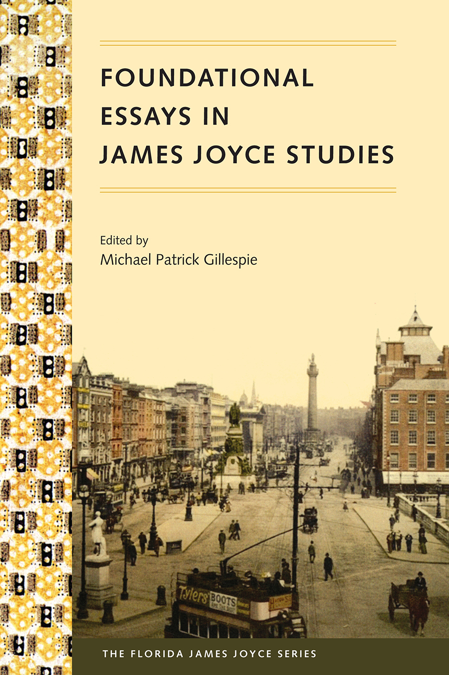 Foundational Essays in James Joyce Studies THE FLORIDA JAMES JOYCE SERIES - photo 1