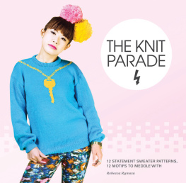 Jumper - The Knit Parade: 12 statement sweater patterns, 12 motifs to meddle with