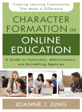 Jung - Character formation in online education: a guide for instructors, administrators, and accrediting agencies