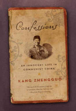 Kang Zhengguo - Confessions: an innocent life in Communist China