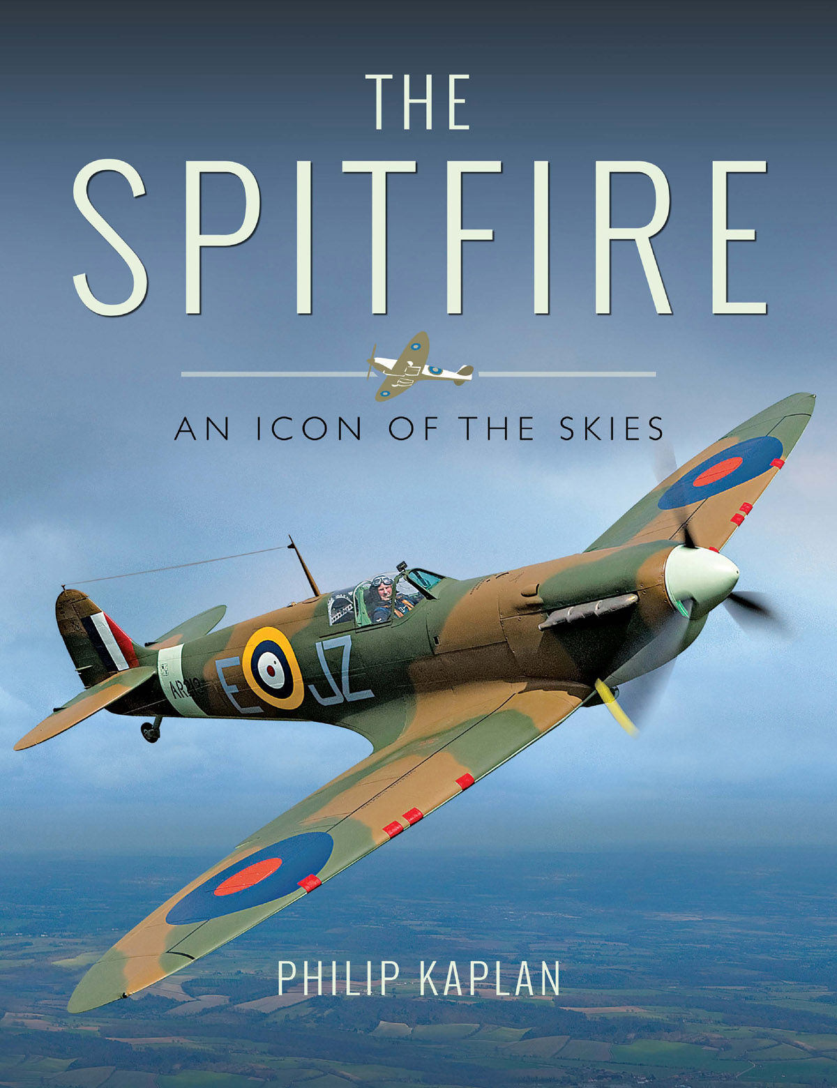 THE SPITFIRE AN ICON OF THE SKIES PHILIP KAPLAN - photo 1