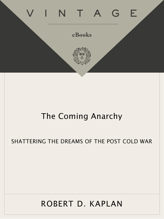 ACCLAIM FOR ROBERT D KAPLANs THE COMING ANARCHY Well written and filled - photo 1