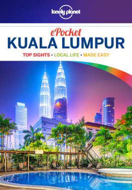 Kelly - Pocket Kuala Lumpur: top sights, local life made easy